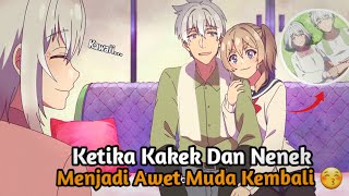 Ketika Kakek Dan Nenek Menjadi Muda Sampai Membuat Cucu Salting 🤭 || JJ ANIME 🎟