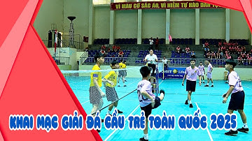 KHAI MẠC GIẢI ĐÁ CẦU TRẺ TOÀN QUỐC NGHỆ AN 2025