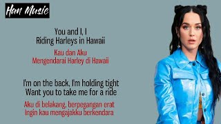 Harleys In Hawaii - Katy Perry ~You and I~ |Lirik Lagu Terjemahan Resimi