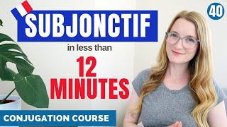 How to conjugate a verb in the SUBJONCTIF \/\/ French conjugation course \/\/ Lesson 40