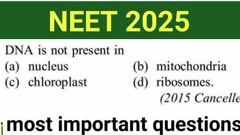 (42) NEET 2025 - Cytology - Most important questions