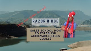 Razor Ridge Leads Sales School How to establish achievable sales goals?