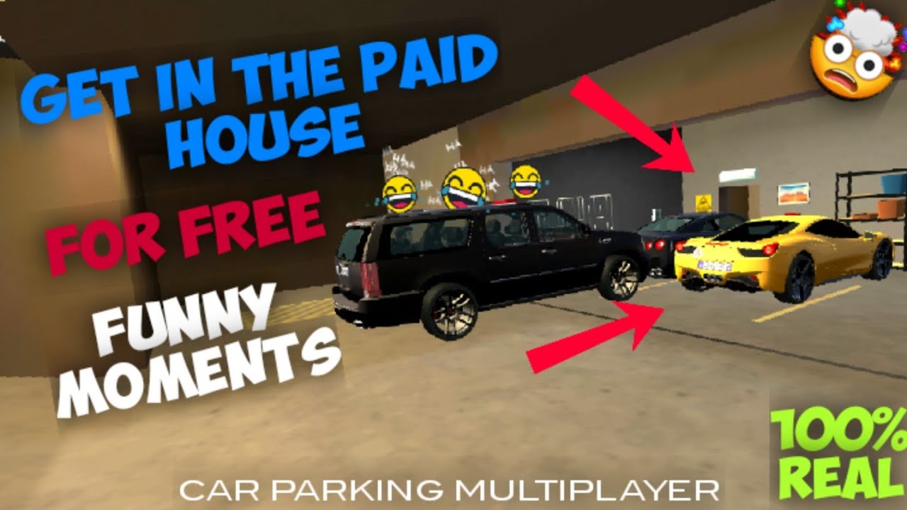CAR PARKING MULTIPLAYER : GET IN THE PAID HOUSE FOR FREE : FUNNY MOMENTS : #CARPARKINGULTIPLAYER