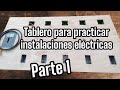 Como hacer un tablero para instalaciones eléctricas ocultas PARTE 1