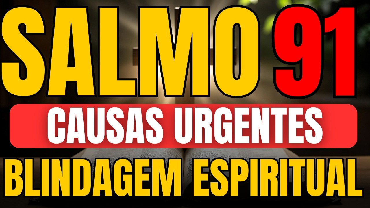 Ore o SALMO 91 Agora - Proteção Total, Livramento e Cobertura Divina | Salmo do Altíssimo