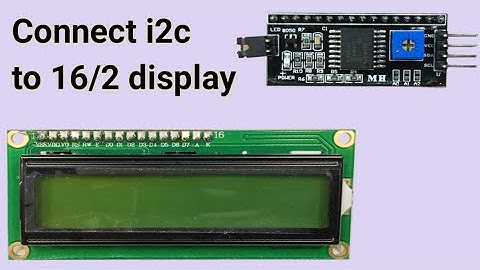 How to connect i2c module to 16/2 display