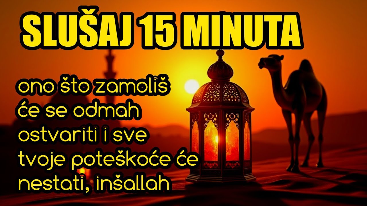 Slušaj 15 minuta – ono što zamoliš će se odmah ostvariti i sve tvoje poteškoće će nestati, inšallah