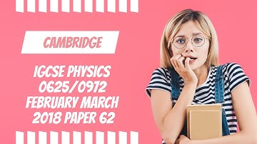 February March 2018 paper 62  Cambridge IGCSE Physics 0625/0972 part a