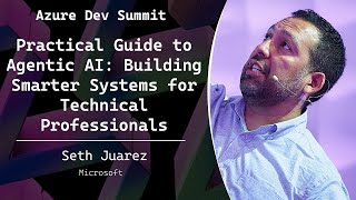Practical Guide to Agentic AI: Building Smarter Systems for Technical Professionals - Seth Juarez