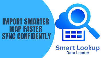 Smart Lookup Data Loader Tutorial | Salesforce | CSV