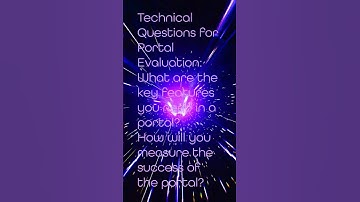 Technical Questions for Portal Evaluation