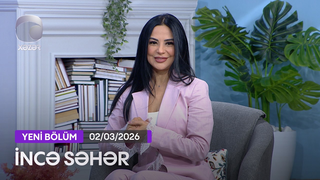 İncə Səhər - 02.03.2026