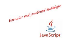 Javascript Tutorial - Formular bestätigen / verarbeiten