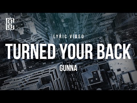 Gunna - turned your back | Lyrics