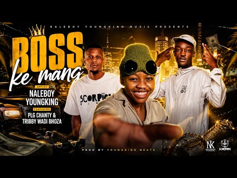 Boss ke mang _-_ Naleboy youngking Feat plg chantyy _-_ Tribby wadi bhoza