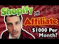 Shopify vs. Affiliate Marketing: Fastest Way To First $1000 Per Month Online?