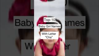 Top-10 Baby 👧Girl Names with Letter “CHA” || #baby #uniquenames #babynameideas #babynames #youtube