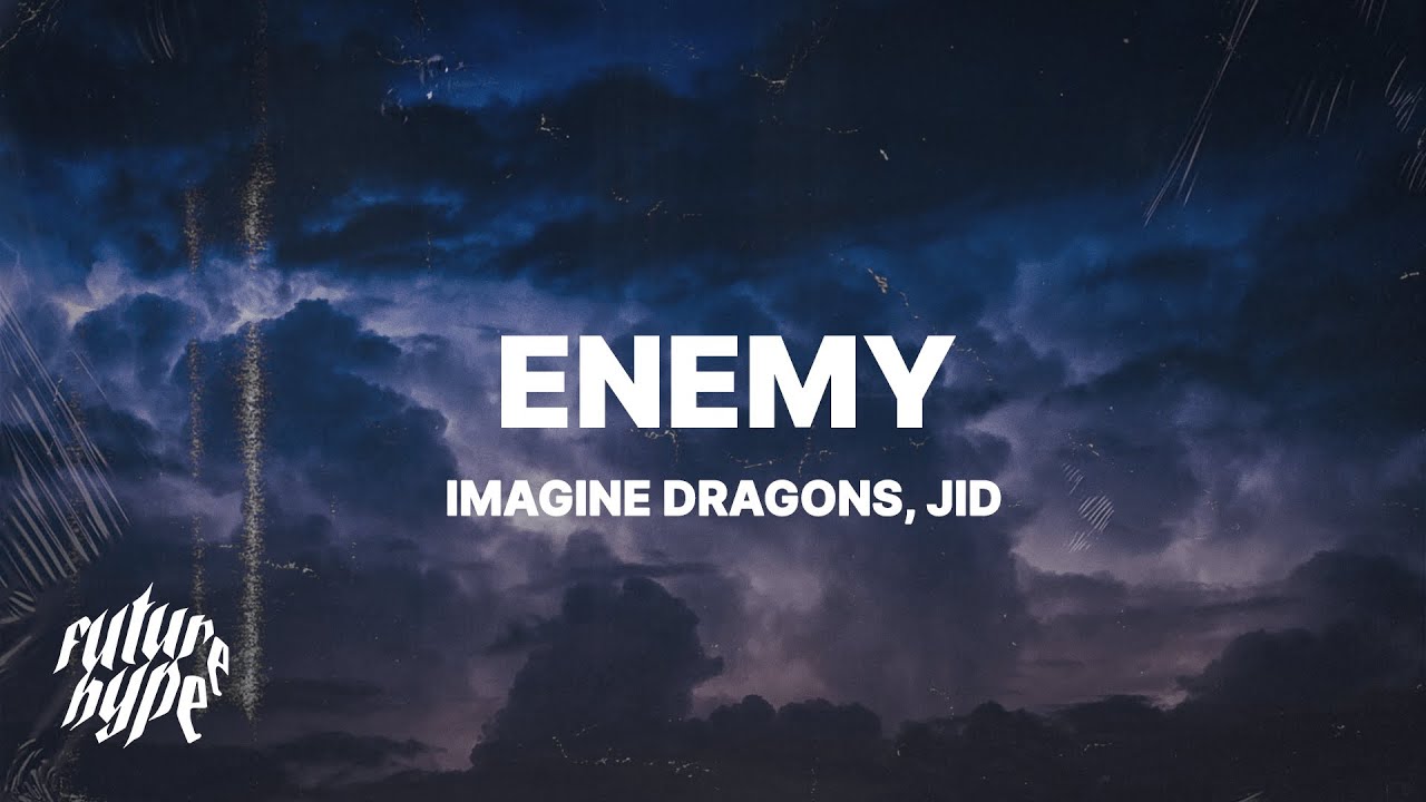 Imagine Dragons, JID - Enemy (Lyrics) - YouTube