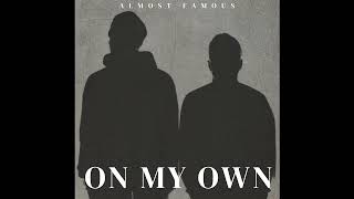 Almost Famous - On My Own (Official Audio)