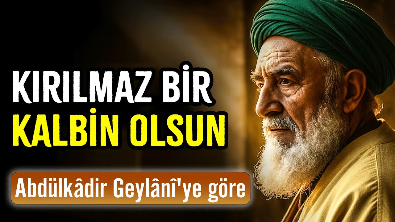 Kimsenin Hafife Alamayacağı Bir Zihin İnşa Et – Abdülkadir Geylani Tavsiyeleri