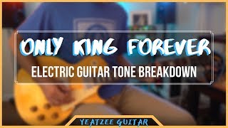 Only King Forever Elevation Worship - How I Got That Tone #2