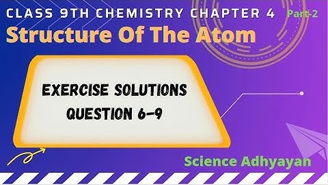 Exercise Solutions For Class 9th Chemistry Chapter 4| Structure Of The Atom| NCERT #scienceadhyayan