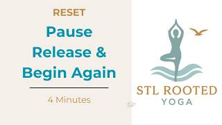 4 Minute Reset | Pause, Release & Begin Again