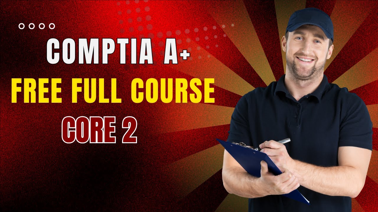 CompTIA A+ Full Course – Everything You Need to Pass (2025) - YouTube