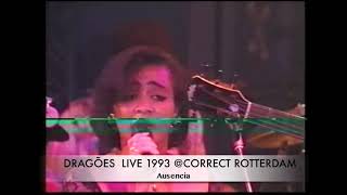 DRAGOES -AUSENCIA LIVE 1993 @ CORRECT ROTTERDAM