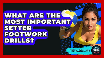 What Are The Most Important Setter Footwork Drills? - The Volleyball Hub