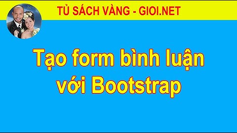 Tạo form bình luận với Bootstrap | Tủ Sách Vàng