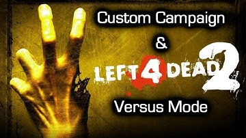 L4D2 Custom Campaigns and Versus!