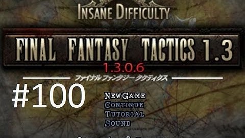 Final Fantasy Tactics 1.3 (Mod) Walkthrough (100) The End Of Balk