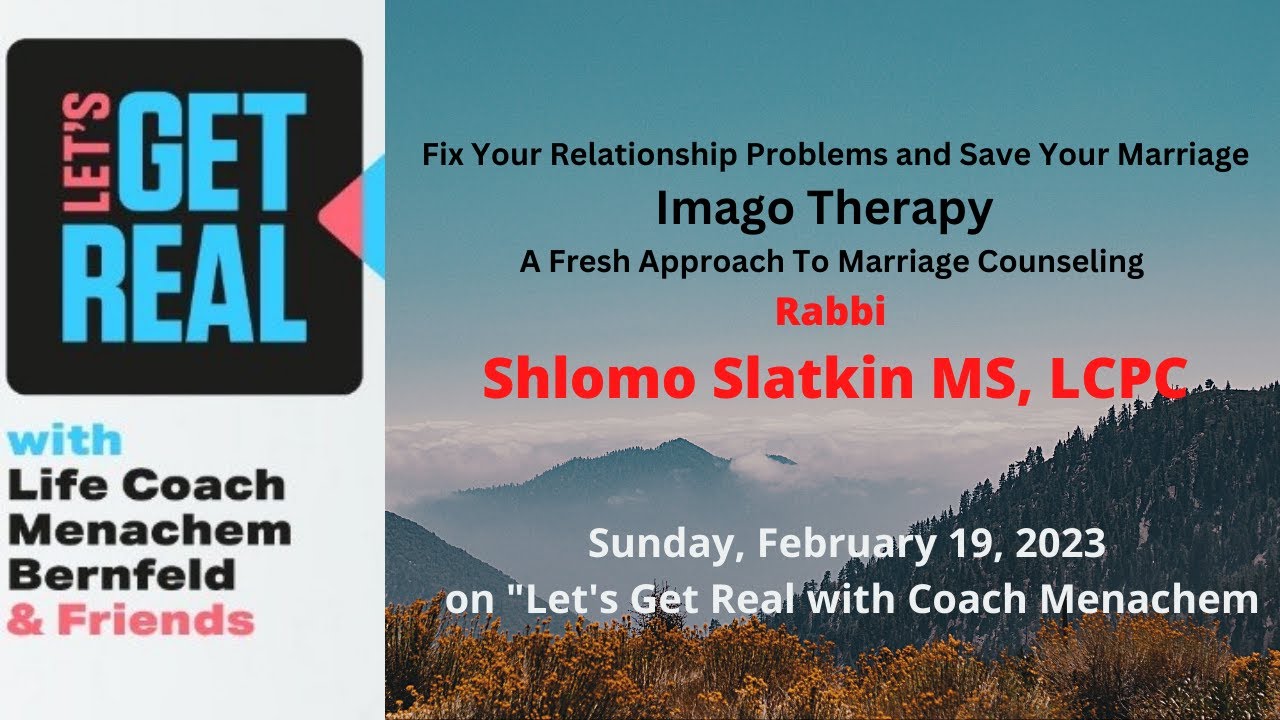 Imago Therapy - A Fresh Approach to Marriage Counseling, Rabbi Shlomo Slatkin MS, LCPC, # 133