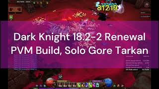 Mu Webzen Season 18.22  Dark Knight Renewal PVM Build, Solo Gore Tarkan