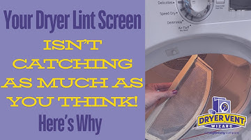 Your Dryer Lint Screen Isn