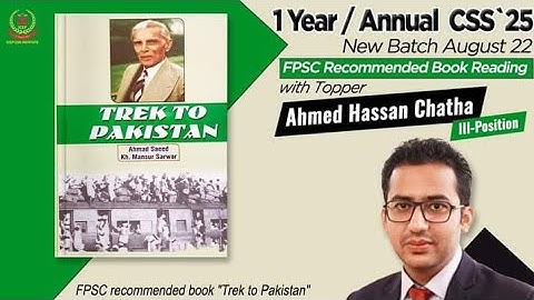 Trek to Pakistan Lecture IBy Ahmed Hassan Chatha 1 Year / Annual CSS25 SessionFoundation Phase Week