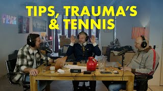 #81 | Tips, trauma’s & tennis