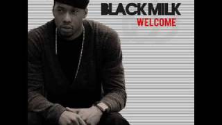 Black Milk - Welcome (Gotta Go) [Album Of The Year in stores September 14th 2010]