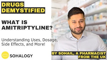 What is Amitriptyline? | Understanding Uses, Dosage, Side Effects, and More!
