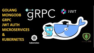 GOLANG GRPC MICROSERVICES WITH MONGODB JWT AUTHENTICATION & KUBERNETES