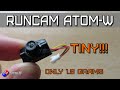 New RunCam Atom-W: A new format tiny camera. How does it perform?