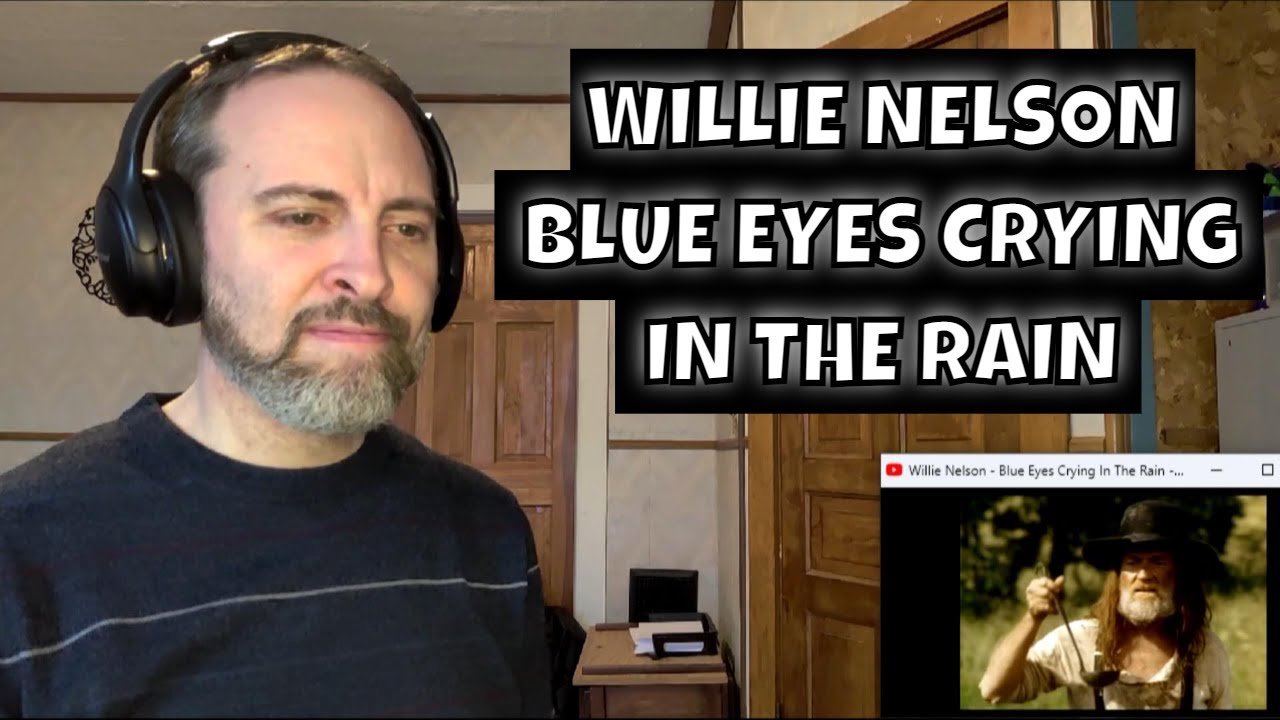 BLUE EYES CRYING IN THE RAIN WILLIE NELSON Reaction YouTube