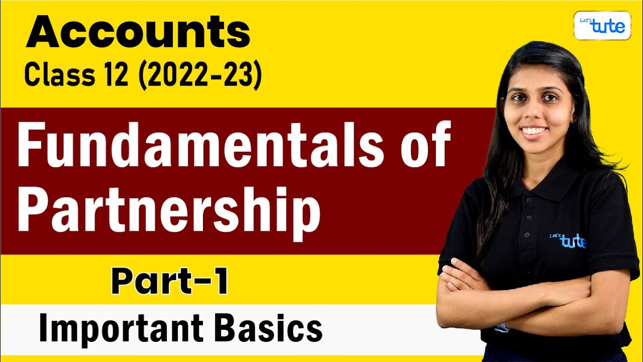Fundamentals of Partnership Firm | Class 12 Accounts | Introduction | Letstute Accountancy