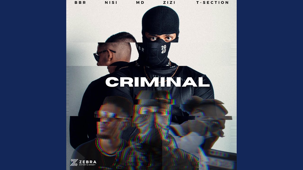 Tonton CRIMINAL (feat. Zizi & T Section) di YouTube Tonton CRIMINAL (feat. Zizi & T Section) di YouTube
