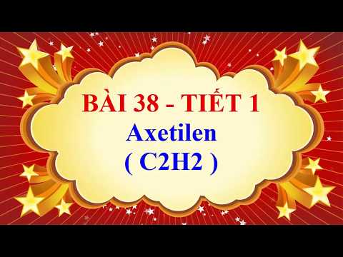 Video Hóa học lớp 9 - Bài 38 - Axetilen - Tiết 1 - YouTube