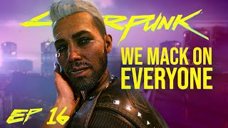 [ 16 ]  WE MACK ON EVERYONE • CYBERPUNK 2077: HARDEST DIFFICULTY
