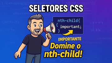 Domine os Seletores Avançados do CSS: Guia Completo sobre nth-child