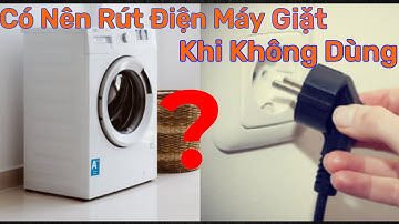 Nhiều người chưa biết | Có nên rút điện khi không dùng máy giặt_@ranhroiquatv