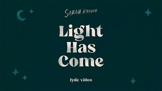 Light Has Come | Sarah Kroger (Official Lyric Video) chords